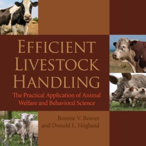 Efficient Livestock Handling: The Practical Application of Animal Welfare and Behavioral Science