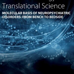 Molecular Basis of Neuropsychiatric Disorders: from Bench to Bedside (Volume 167) (Progress in Molecular Biology and Translational Science