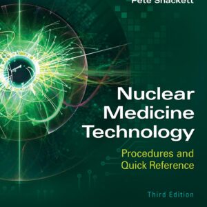 Nuclear Medicine Technology: Procedures and Quick Reference-ISBN: 9781975119836
