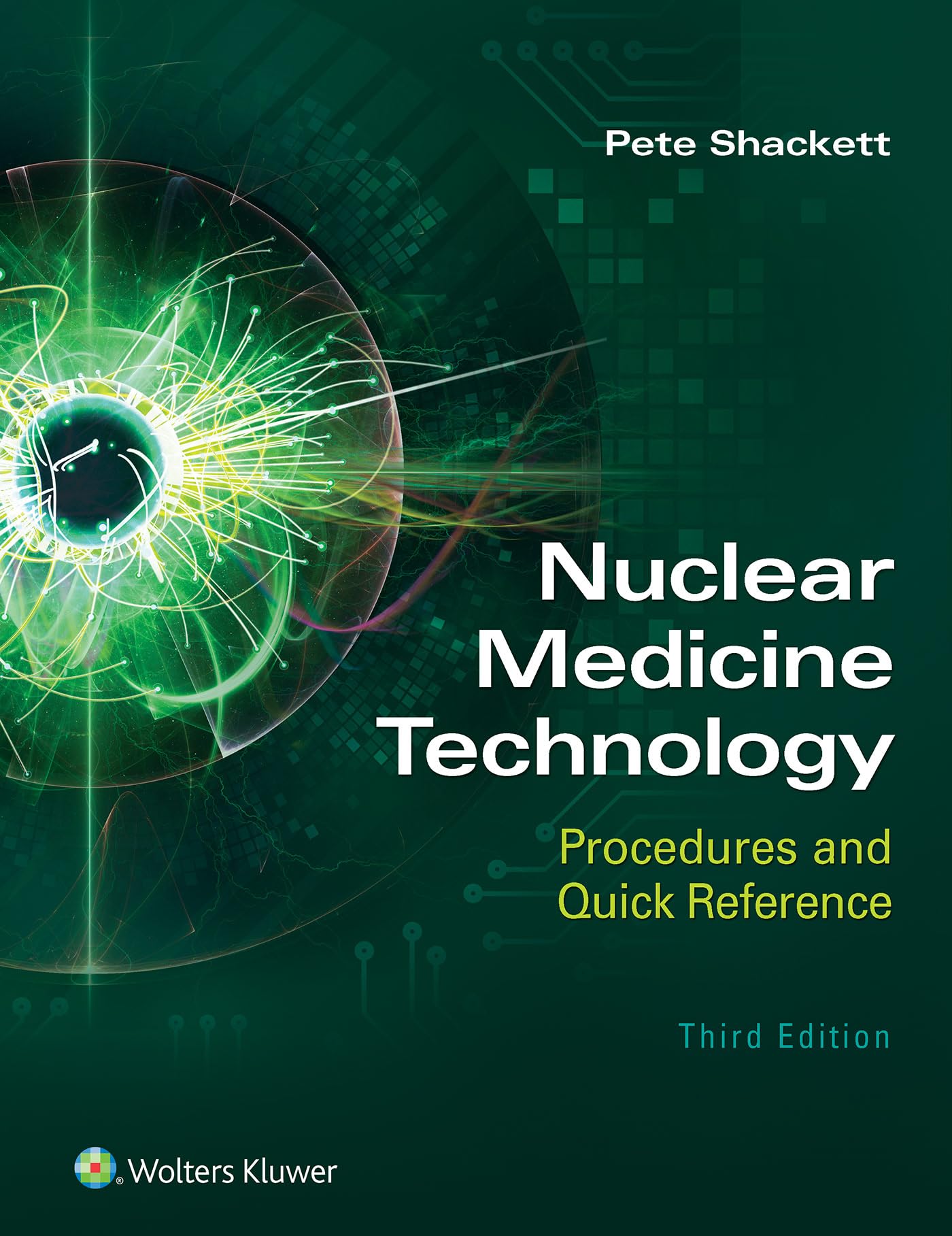 Nuclear Medicine Technology: Procedures and Quick Reference-ISBN: 9781975119836