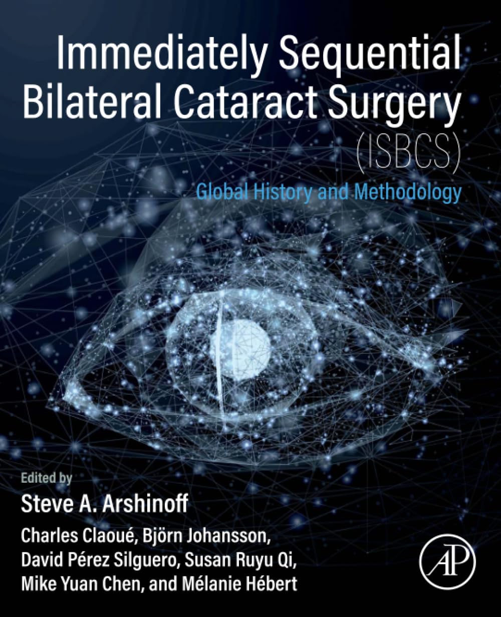 Immediately Sequential Bilateral Cataract Surgery (ISBCS): Global History and Methodology