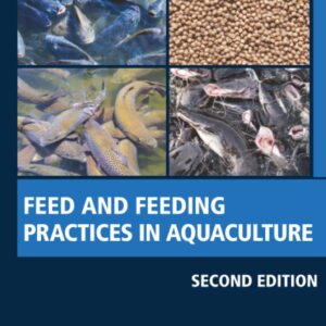 Feed and Feeding Practices in Aquaculture (Woodhead Publishing Series in Food Science