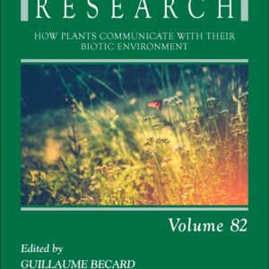 How Plants Communicate with their Biotic Environment (Volume 82) (Advances in Botanical Research
