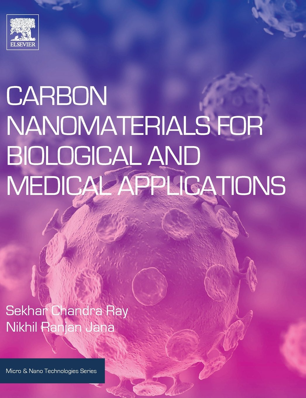 Carbon Nanomaterials for Biological and Medical Applications (Micro and Nano Technologies)