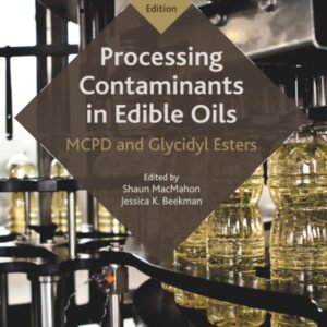 Processing Contaminants in Edible Oils: MCPD and Glycidyl Esters