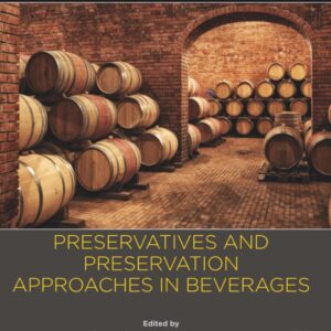 Preservatives and Preservation Approaches in Beverages: Volume 15: The Science of Beverages