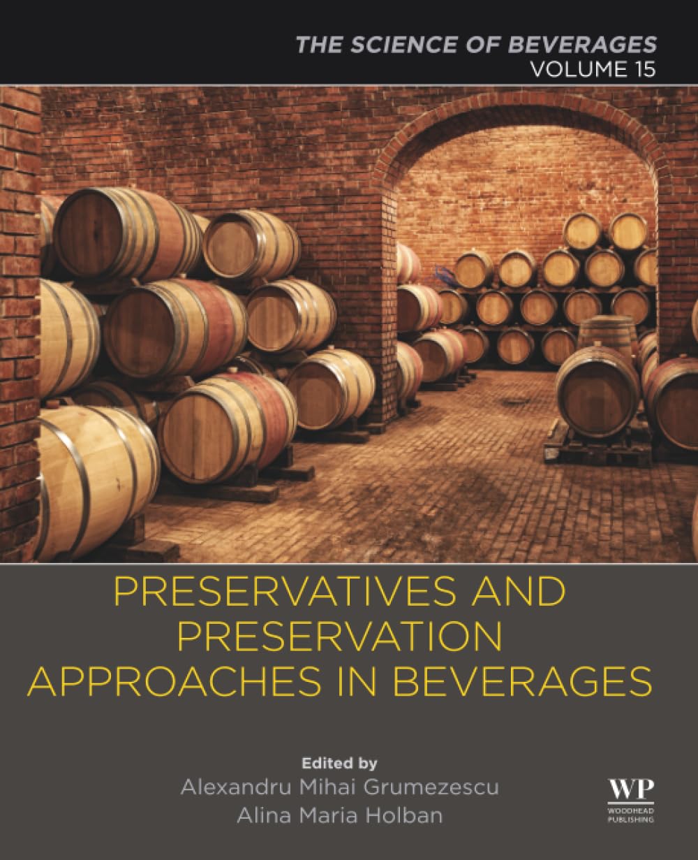 Preservatives and Preservation Approaches in Beverages: Volume 15: The Science of Beverages