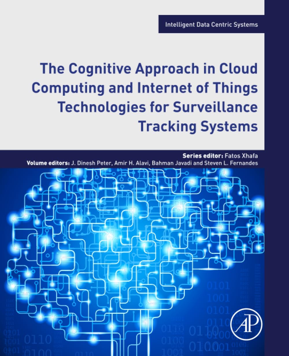 The Cognitive Approach in Cloud Computing and Internet of Things Technologies for Surveillance Tracking Systems (Intelligent Data-Centric Systems)