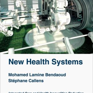 New Health Systems: Integrated Care and Health Inequalities Reduction (Health Industrialization Set)