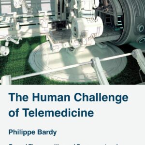 The Human Challenge of Telemedicine: Toward Time-sensitive and Person-centered Ethics in Home Telecare (Health Industrializaton)
