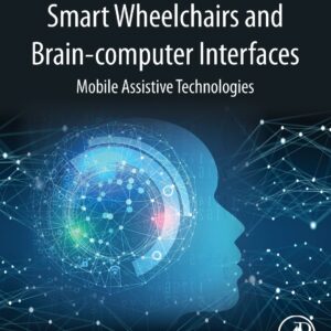 Smart Wheelchairs and Brain-computer Interfaces: Mobile Assistive Technologies