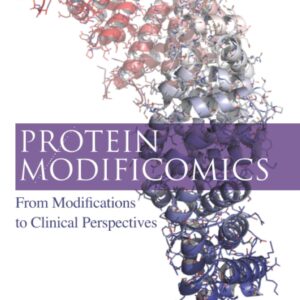 Protein Modificomics: From Modifications to Clinical Perspectives