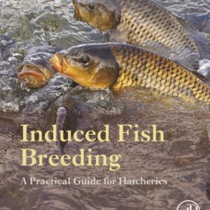 Induced Fish Breeding: A Practical Guide for Hatcheries