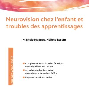 Neurovision chez l'enfant et troubles des apprentissages