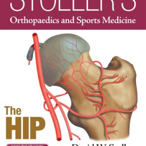 Stoller's Orthopaedics and Sports Medicine: The Hip-ISBN: 9781496317605