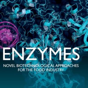 Enzymes: Novel Biotechnological Approaches for the Food Industry
