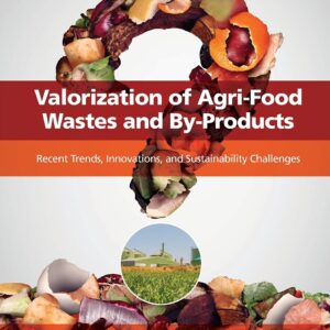 Valorization of Agri-Food Wastes and By-Products: Recent Trends