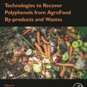Technologies to Recover Polyphenols from AgroFood By-products and Wastes