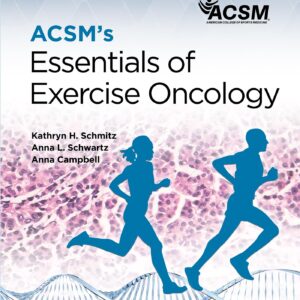 ACSM's Essentials of Exercise Oncology (Lippincott Connect-ACSM)-ISBN: 9781975167431