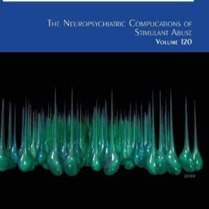 The Neuropsychiatric Complications of Stimulant Abuse (Volume 120) (International Review of Neurobiology
