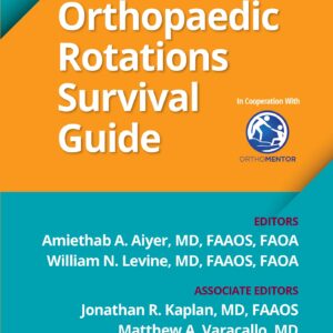 Orthopaedic Rotations Survival Guide (AAOS - American Academy of Orthopaedic Surgeons)-ISBN: 9781975173869