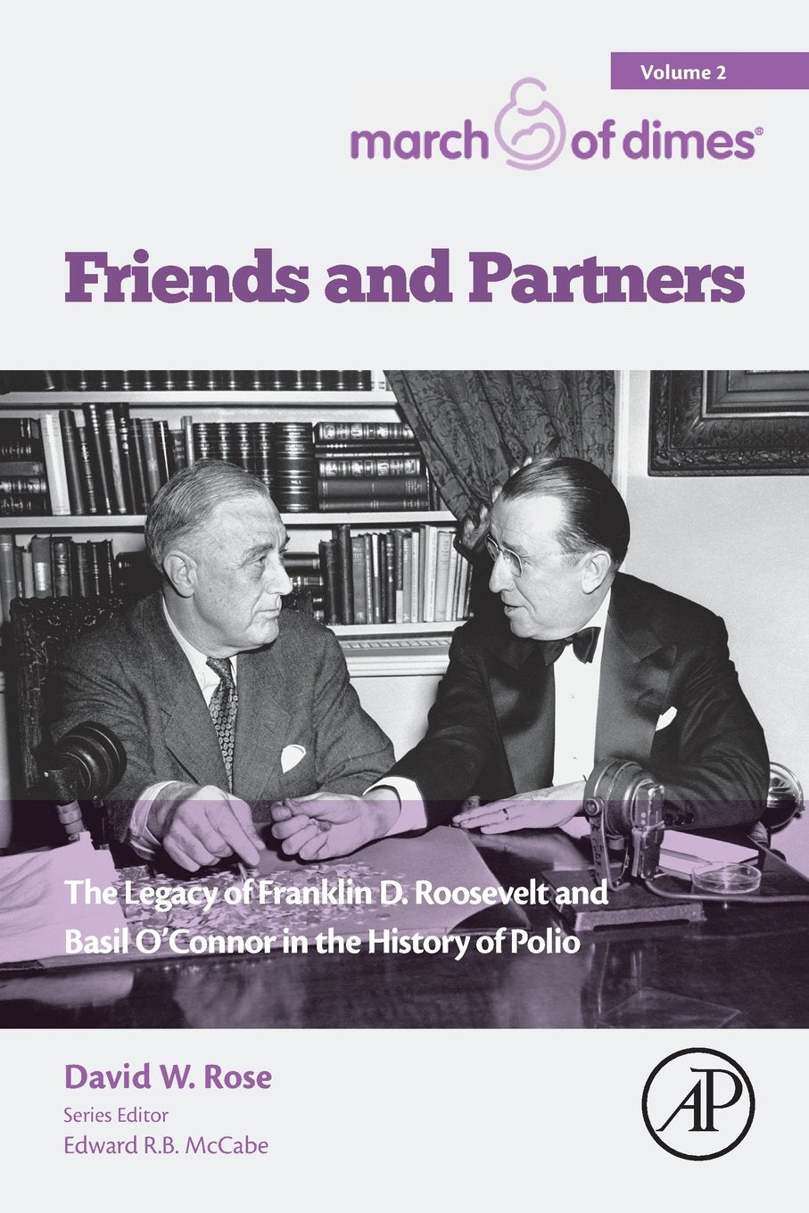 Friends and Partners: The Legacy of Franklin D. Roosevelt and Basil O’Connor in the History of Polio