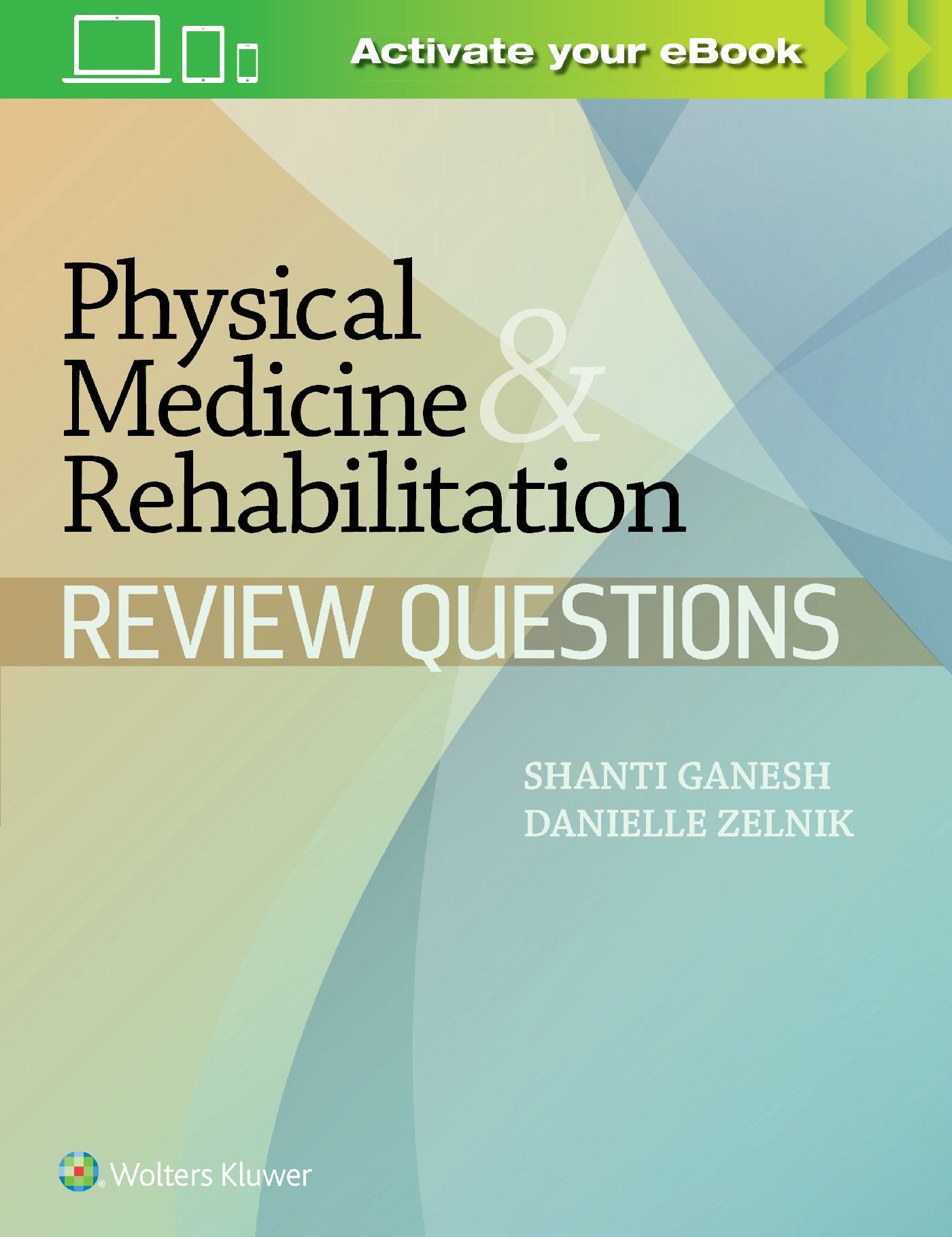 Physical Medicine & Rehabilitation Review Questions-ISBN: 9781451151763
