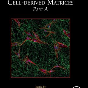 Cell-derived Matrices Part A (Volume 156) (Methods in Cell Biology