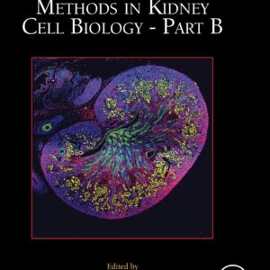 Methods in Kidney Cell Biology Part B (Volume 154) (Methods in Cell Biology