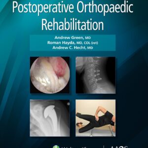 Postoperative Orthopaedic Rehabilitation: Print + Ebook (AAOS - American Academy of Orthopaedic Surgeons)-ISBN: 9781496360281