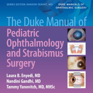 The Duke Manual of Pediatric Ophthalmology and Strabismus Surgery-ISBN: 9781975158064