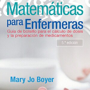 MatemÃ¡ticas para enfermeras: GuÃ­a de bolsillo para el cÃ¡lculo de dosis y la preparaciÃ³n de medicamentos (Spanish Edition)-ISBN: 9788417949457