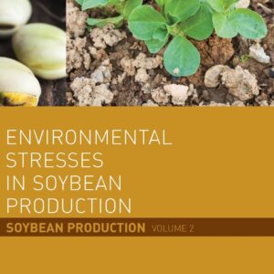 Environmental Stresses in Soybean Production: Soybean Production Volume 2