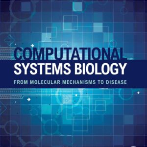 Computational Systems Biology: From Molecular Mechanisms to Disease
