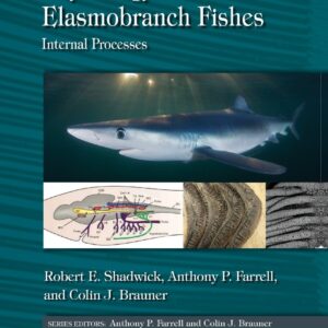 Physiology of Elasmobranch Fishes: Internal Processes (Volume 34B) (Fish Physiology