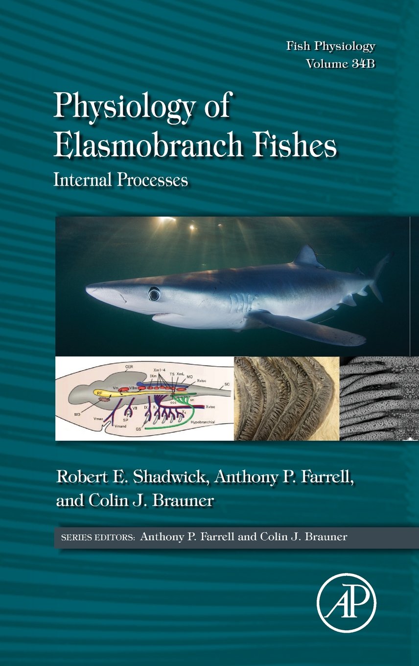 Physiology of Elasmobranch Fishes: Internal Processes (Volume 34B) (Fish Physiology