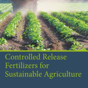 Controlled Release Fertilizers for Sustainable Agriculture