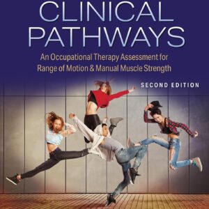 Clinical Pathways: An Occupational Therapy Assessment for Range of Motion & Manual Muscle Strength (Lippincott Connect)-ISBN: 9781975212193