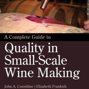 A Complete Guide to Quality in Small-Scale Wine Making