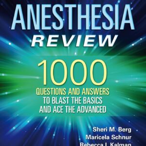 Anesthesia Review: 1000 Questions and Answers to Blast the BASICS and Ace the ADVANCED-ISBN: 9781496383501