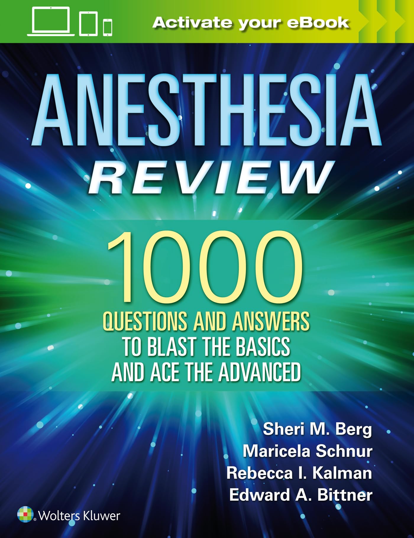 Anesthesia Review: 1000 Questions and Answers to Blast the BASICS and Ace the ADVANCED-ISBN: 9781496383501