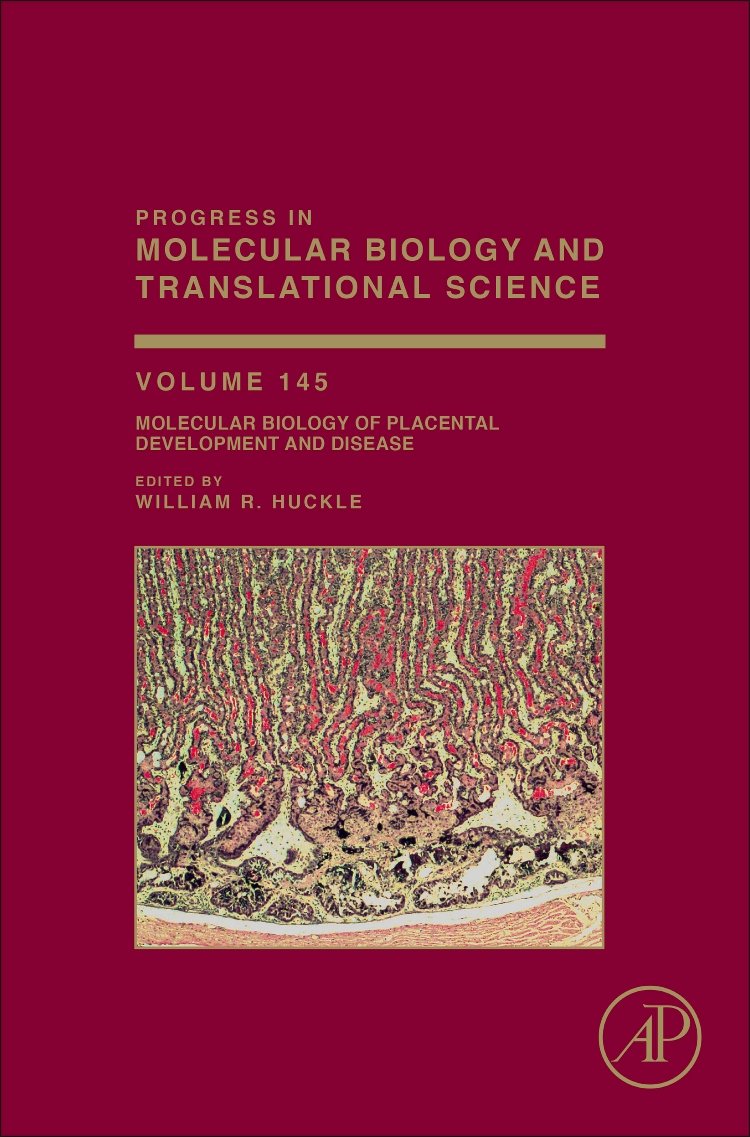 Molecular Biology of Placental Development and Disease (Volume 145) (Progress in Molecular Biology and Translational Science