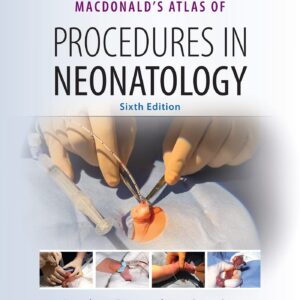MacDonald's Atlas of Procedures in Neonatology-ISBN: 9781496394255