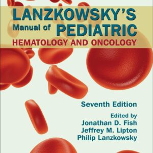 Lanzkowsky's Manual of Pediatric Hematology and Oncology