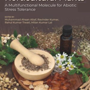 Melatonin in Horticultural Plants: A Multifunctional Molecule for Abiotic Stress Tolerance