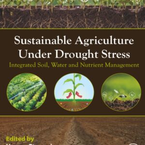 Sustainable Agriculture under Drought Stress: Integrated Soil