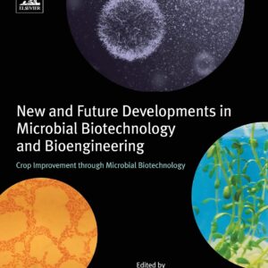 New and Future Developments in Microbial Biotechnology and Bioengineering: Crop Improvement through Microbial Biotechnology