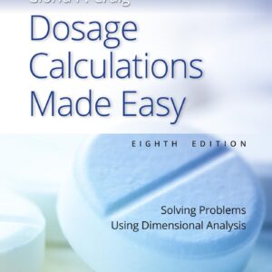 Dosage Calculations Made Easy: Solving Problems Using Dimensional Analysis-ISBN: 9781975230661