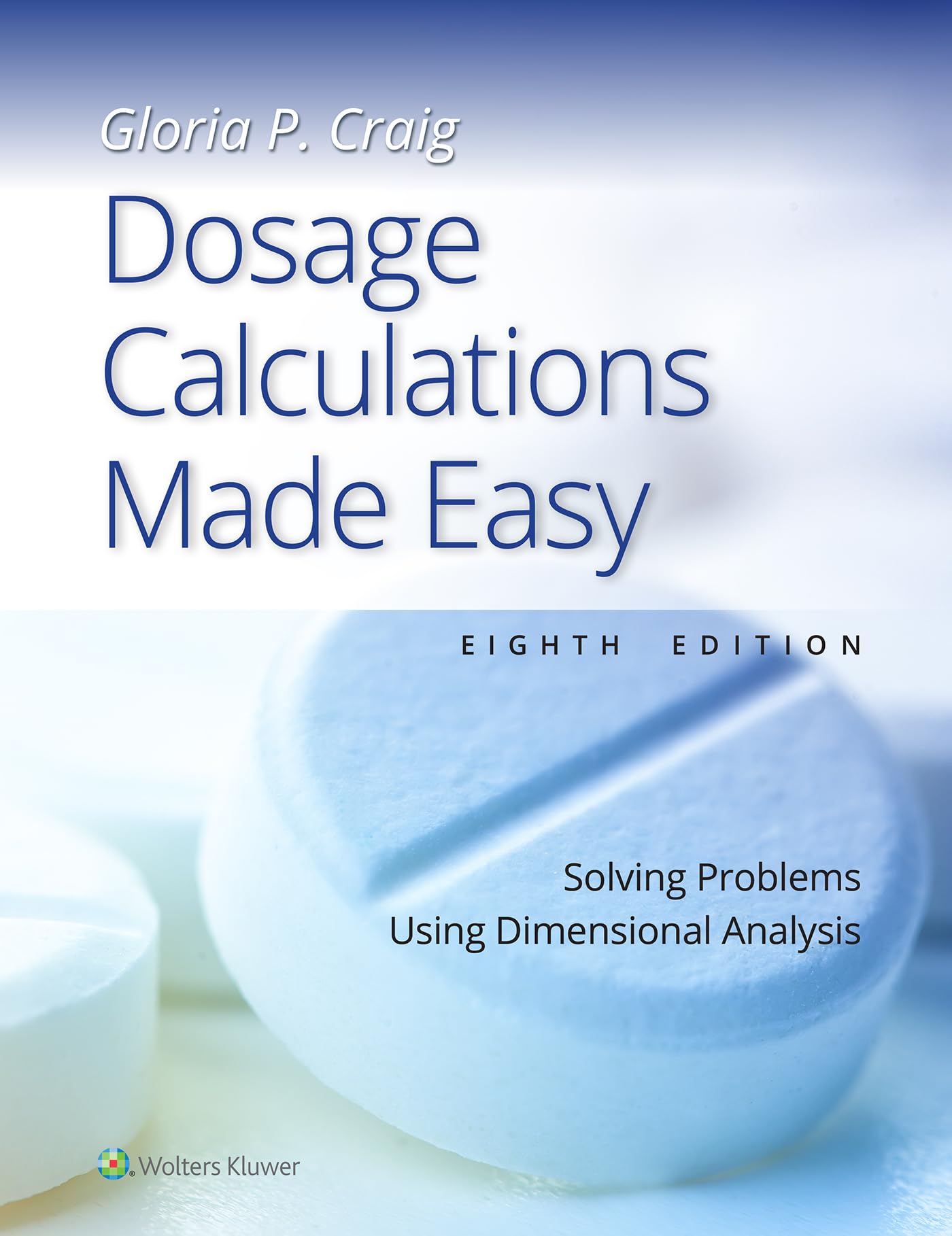 Dosage Calculations Made Easy: Solving Problems Using Dimensional Analysis-ISBN: 9781975230661