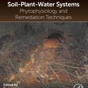 Metals and Metalloids in Soil-Plant-Water Systems: Phytophysiology and Remediation Techniques